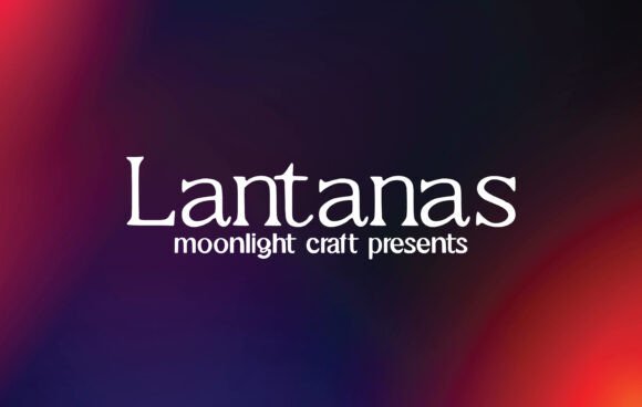 Lantanas Font: Elevate Your Campaign Visuals