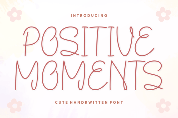 Positive Moments: A Chic Handwritten Typeface for Branding