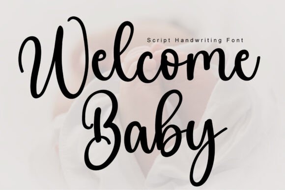 Welcome Baby: A Handwritten Font for Branding